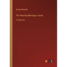 The Amazing Marriage; a novel: in large print