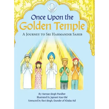 Once Upon the Golden Temple: A Journey to Sri Harmandir Sahib