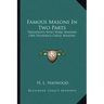 Famous Masons in Two Parts: Presidents Who Were Masons, One Hundred Great Masons