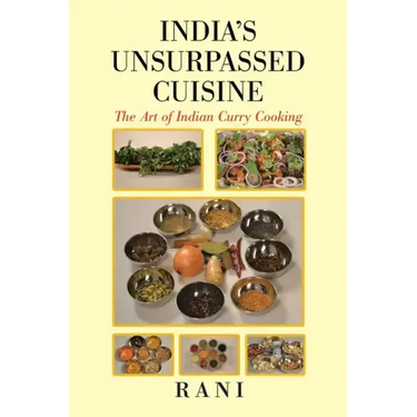 India's Unsurpassed Cuisine: The Art of Indian Curry Cooking