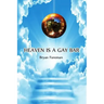 Heaven Is a Gay Bar