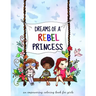 Dreams of a rebel princess: Coloring book for girls ages 3-10