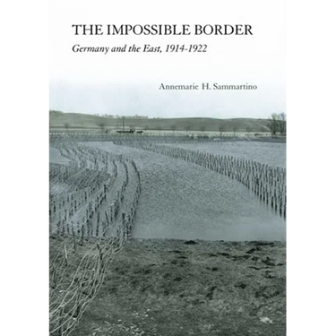 The Impossible Border: Germany and the East, 1914-1922