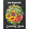 100 Beautiful Flowers a Book: Big Book of Fairies Coloring Book: Adult Coloring Book Featuring 100 Beautiful Flower Designs Including Succulents, Po