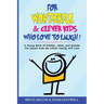 For Wonderful & Clever Kids Who Love to Laugh: A Funny Book of Riddles, Jokes, and Quizzes For Smart Kids the Whole Family Will Love