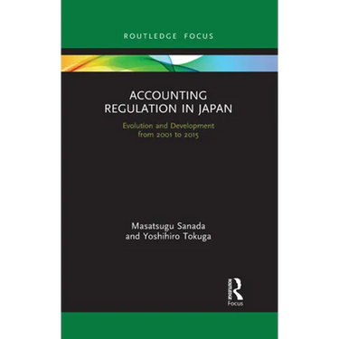 Accounting Regulation in Japan: Evolution and Development from 2001 to 2015