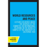 World Resources and Peace: Lectures Delivered Under the Auspices of the Committee on International Relations on the Berkeley Campus of the University