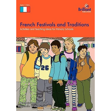 French Festivals and Traditions-Activities and Teaching Ideas for Primary Schools