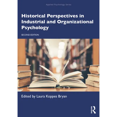 Historical Perspectives in Industrial and Organizational Psychology