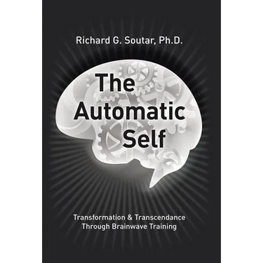 The Automatic Self: Transformation and Transcendence through Brain-Wave Training