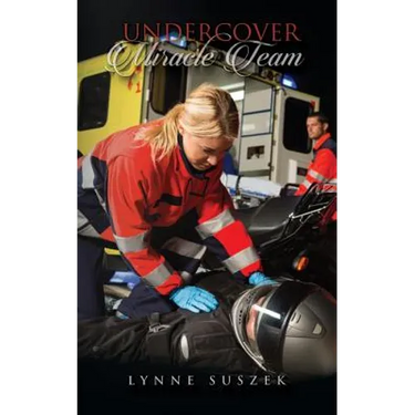 Undercover Miracle Team: A Christian Novel Based On Actual Miracles