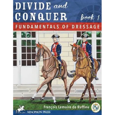 Divide and Conquer Book 1: Fundamental Dressage Techniques
