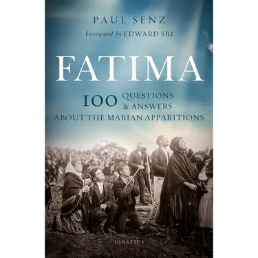 Fatima: 100 Questions and Answers about the Marian Apparitions