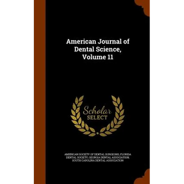 American Journal of Dental Science, Volume 11