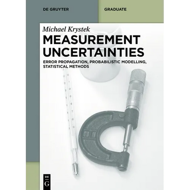 Measurement Uncertainties: Error Propagation, Probabilistic Modelling, Statistical Methods