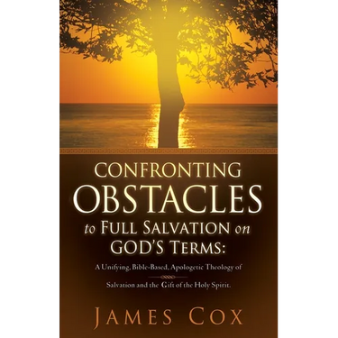 Confronting Obstacles to Full Salvation on God's Terms