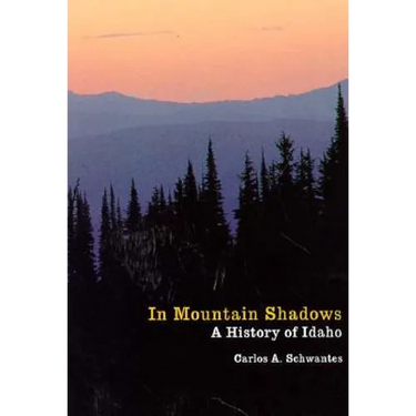 In Mountain Shadows: A History of Idaho
