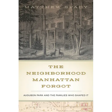 The Neighborhood Manhattan Forgot: Audubon Park and the Families Who Shaped It