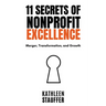 11 Secrets of Nonprofit Excellence: Merger, Transformation, and Growth