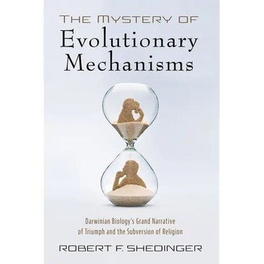 The Mystery of Evolutionary Mechanisms: Darwinian Biology's Grand Narrative of Triumph and the Subversion of Religion