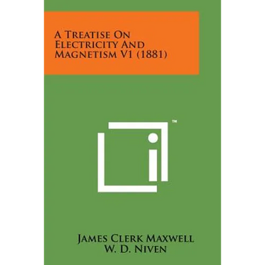 A Treatise on Electricity and Magnetism V1 (1881)