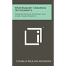 Our Earliest Colonial Settlements: Their Diversities Of Origin And Later Characteristics