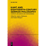 Kant and Eighteenth-Century German Philosophy: Contexts, Influences and Controversies