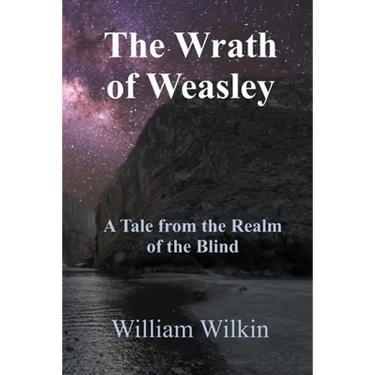 The Wrath of Weasley: A Story from the Realm of the Blind