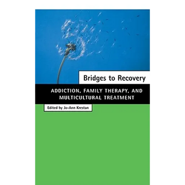 Bridges to Recovery: Addiction, Family Therapy, and Multicultural Treatment
