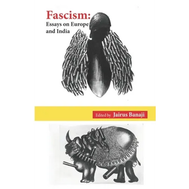 Fascism: Essays on Europe and India