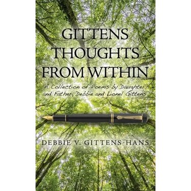Gittens Thoughts from Within: A Collection of Poems by Daughter and Father, Debbie and Lionel Gittens