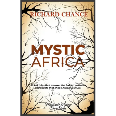 Mystic Africa: Traditional short stories on magic, monsters, witches and superhumans.