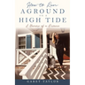 How to Run Aground on a High Tide: A Memoir of a Divorce