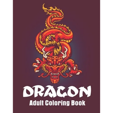 Dragon Adult Coloring Book: Dragon Designs Coloring pages for relaxation, Stress Relieving Coloring Book