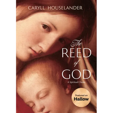 The Reed of God: A New Edition of a Spiritual Classic
