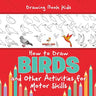 Drawing Book Kids. How to Draw Birds and Other Activities for Motor Skills. Winged Animals Coloring, Drawing and Color by Number