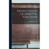 Banach Spaces Of Analytic Functions