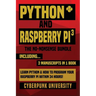 Python & Raspberry Pi 3: The No-Nonsense Bundle: Learn Python & How To Program Your Raspberry Pi Within 24 Hours!