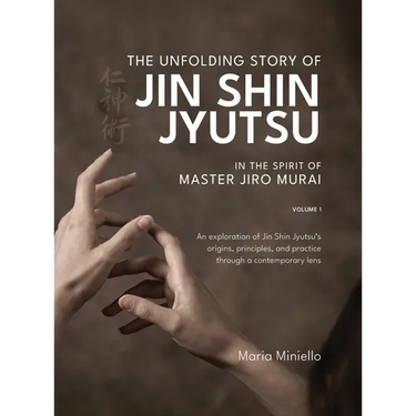 The Unfolding Story of Jin Shin Jyutsu; In the Spirit of Master Jiro Murai