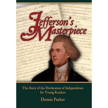 Jefferson's Masterpiece: The Story of the Declaration of Independence for Young Readers