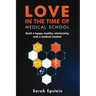 Love in the time of medical school: Build a happy, healthy relationship with a medical student