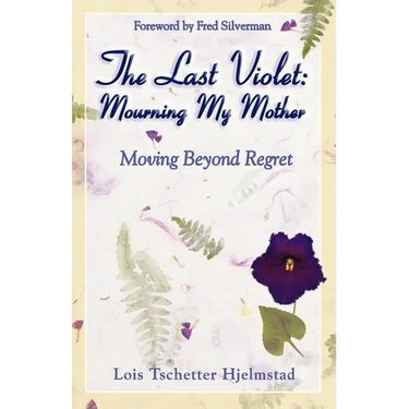 The Last Violet: Mourning My Mother