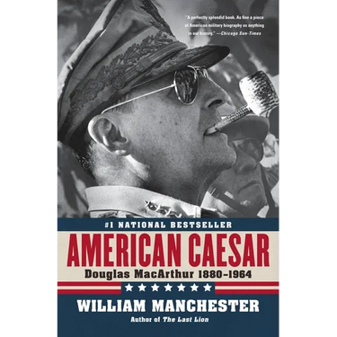 American Caesar: Douglas MacArthur 1880 - 1964