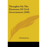 Thoughts On The Elements Of Civil Government (1836)