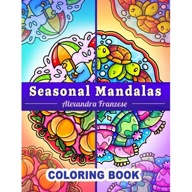 Seasonal Mandalas Coloring Book: Four Seasons in One, 40 Pages Total to Enjoy, Easy to Color Themed Designs Year-Round
