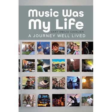 Music Was My Life: A Journey Well Lived