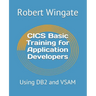 CICS Basic Training for Application Developers: Using DB2 and VSAM