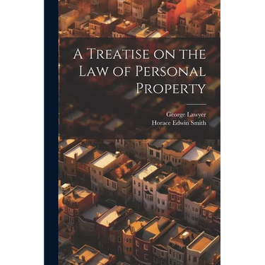 A Treatise on the Law of Personal Property