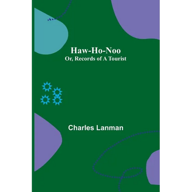 Haw-Ho-Noo; Or, Records of a Tourist