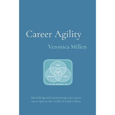 Career Agility: Identifying and maintaining your career sweet spot as the world of work evolves